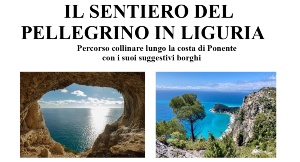 IL SENTIERO DEL  PELLEGRINO IN LIGURIA