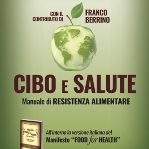 Cibo e Salute. Manuale di resistenza alimentare